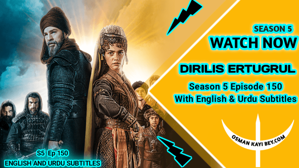 Dirilis Ertugrul Season 5 Episode 150 With English Subtitles