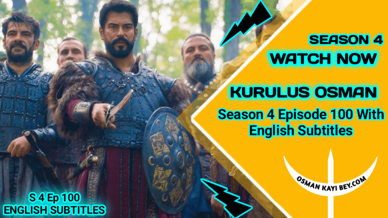 Kurulus Osman Season 4 Episode 100 With English & Urdu Subtitles