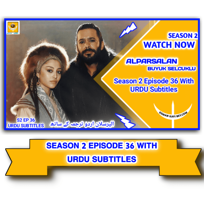Alparslan Buyuk Selcuklu Season 2 Episode 36 With Urdu Subtitles