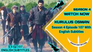 Kurulus Osman Season 4 Episode 107 English Subtitles