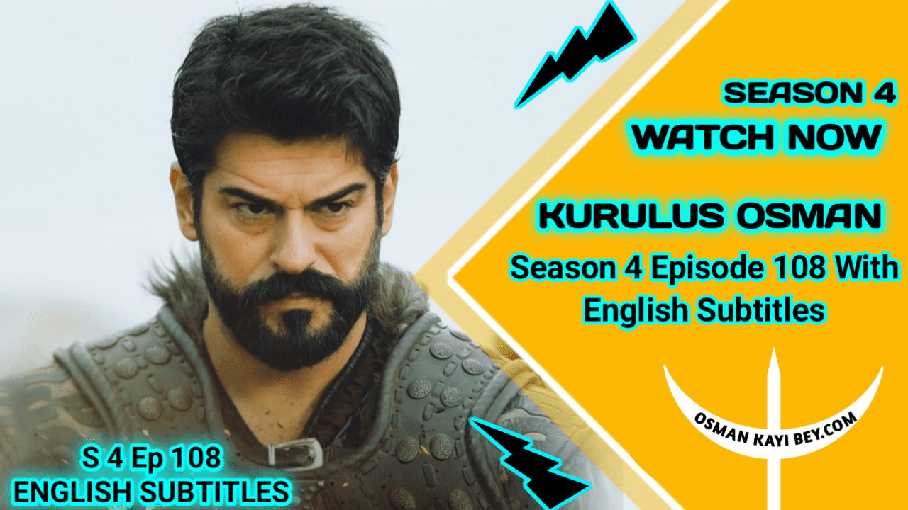 Kurulus Osman Season 4 Episode 108 English Subtitles