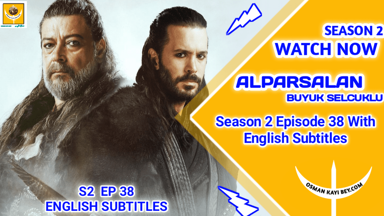 Alparslan Buyuk Selcuklu Season 2 Episode 38 English Subtitles