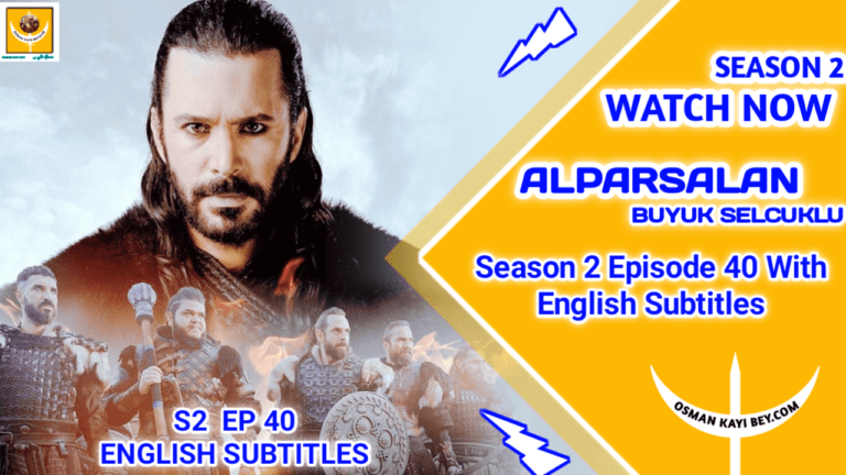 Alparslan Buyuk Selcuklu Season 2 Episode 40 With English Subtitles