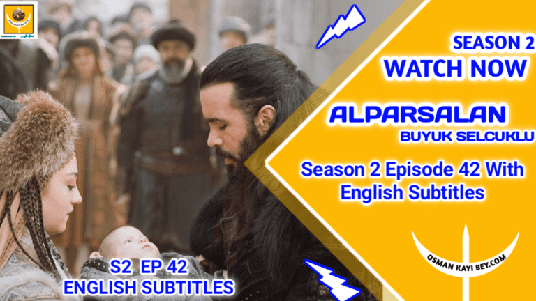 Alparslan Buyuk Selcuklu Season 2 Episode 42 With English Subtitles