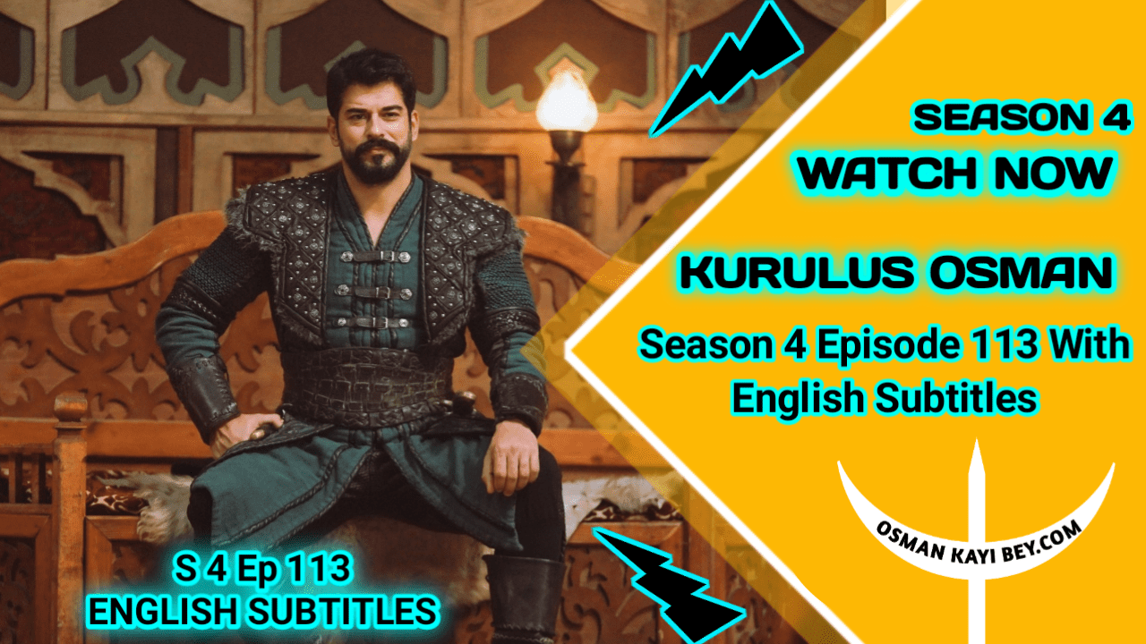 Kurulus Osman Season 4 Episode 113 With English Subtitles