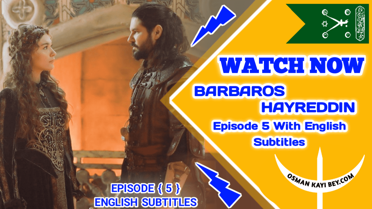 Barbaros Hayreddin Episode 5 With English Subtitles