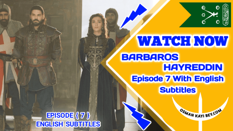 Barbaros Hayreddin Episode 7 With English Subtitles