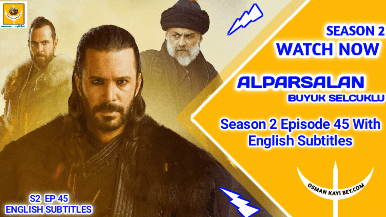 Alparslan Buyuk Selcuklu Season 2 Episode 45 With English Subtitles