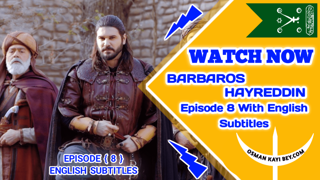 Barbaros Hayreddin Episode 8 With English Subtitles