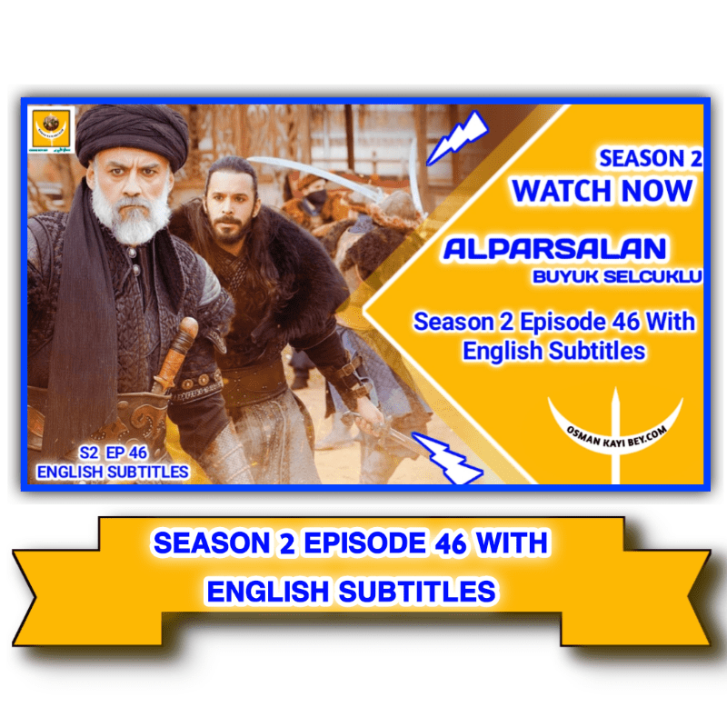 Alparslan Buyuk Selcuklu Season 2 Episode 46 With English Subtitles