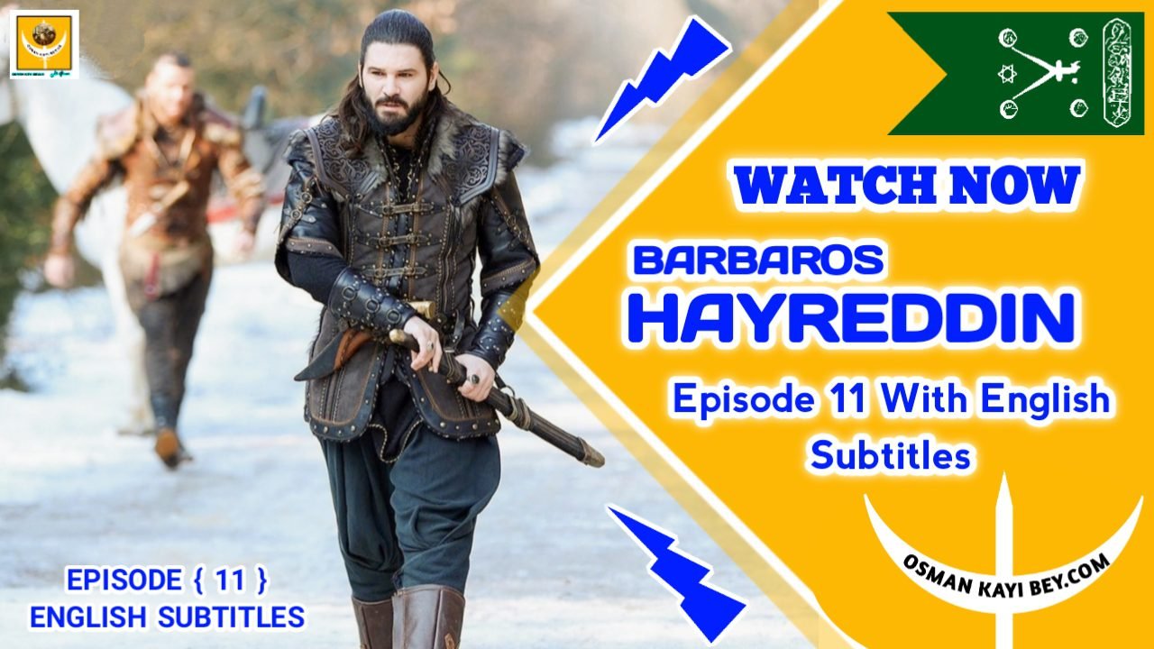 Barbaros Hayreddin Episode 11 With English Subtitles