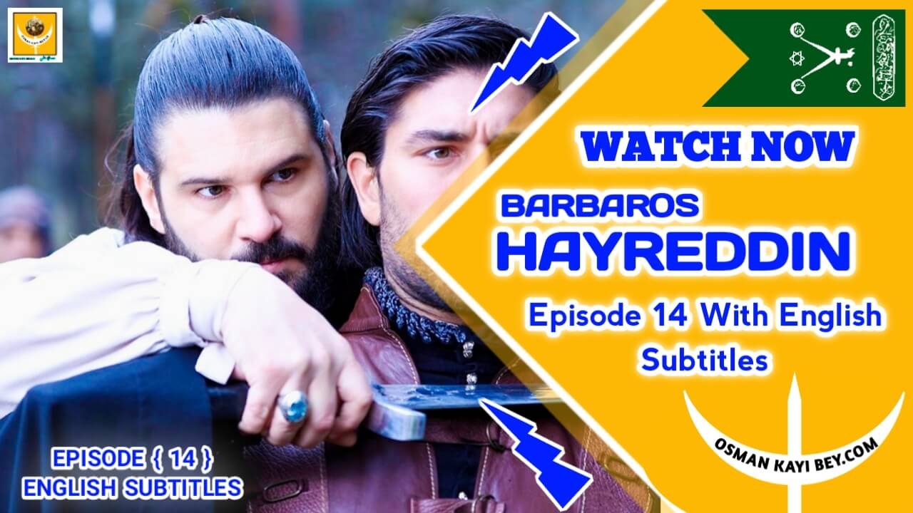 Barbaros Hayreddin Episode 14 With English Subtitles