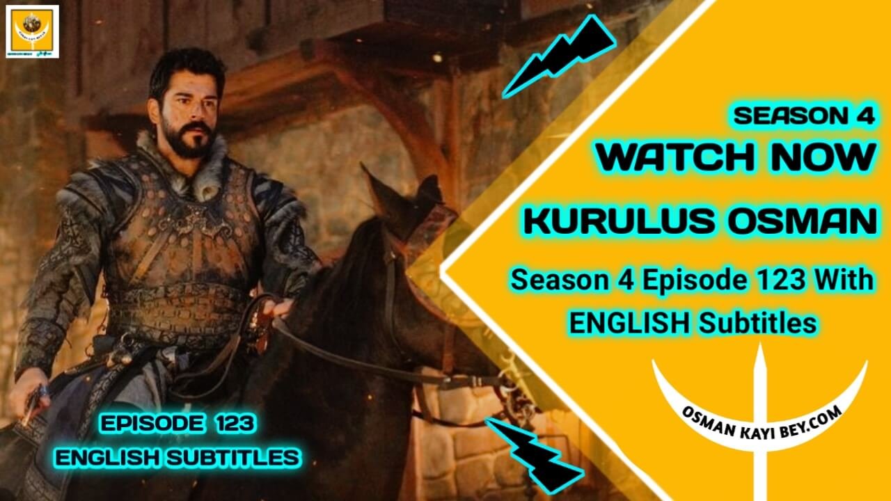 Kurulus Osman Season 4 Episode 123 With English Subtitles