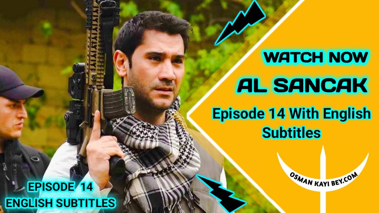 Al Sancak Episode 14 With English Subtitles
