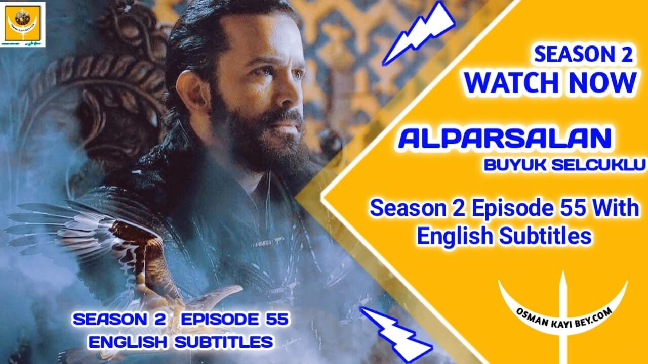 Alparslan Buyuk Selcuklu Season 2 Episode 55 With English Subtitles