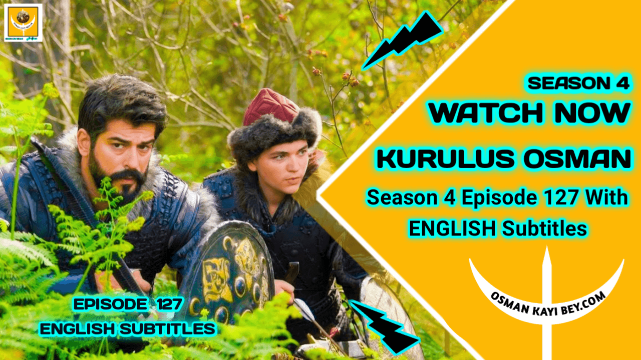 Kurulus Osman Season 4 Episode 127 English Subtitles