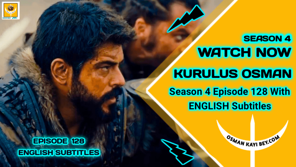 Kurulus Osman Season 4 Episode 128 With English Subtitles