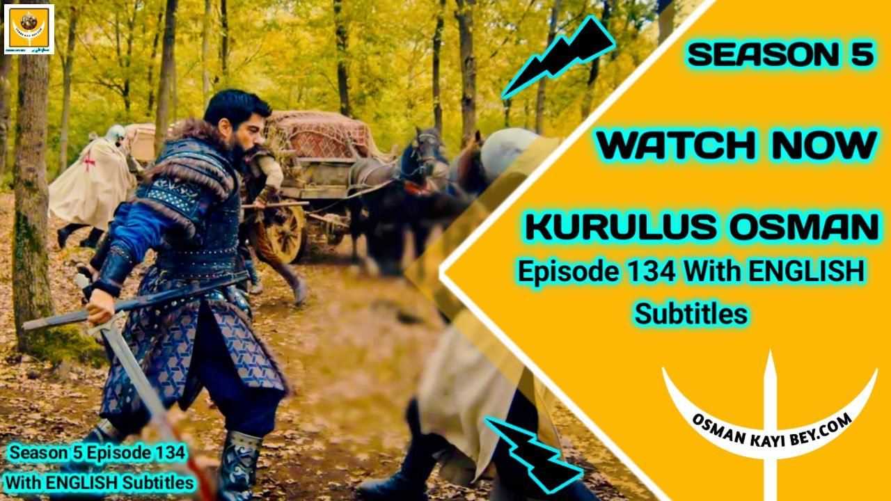 Kurulus Osman Season 5 Episode 134 With English Subtitles
