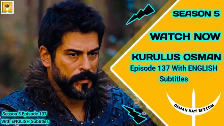 Kurulus Osman Season 5 Episode 137 With English Subtitles