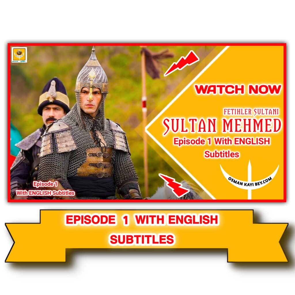 Mehmed Fetihler Sultani Episode 1 With English Subtitles