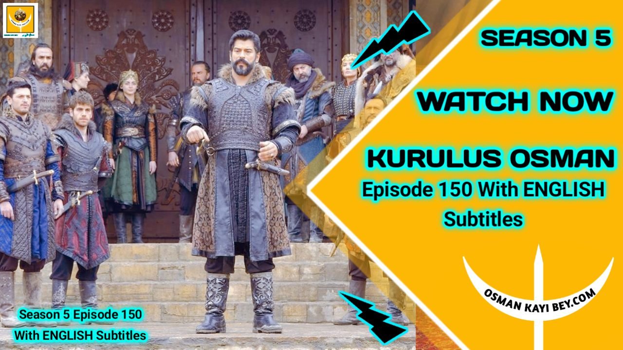 Kurulus Osman Season 5 Episode 150 With English Subtitles