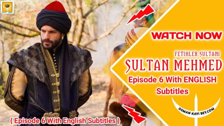 Mehmed Fetihler Sultani Episode 6 With English Subtitles