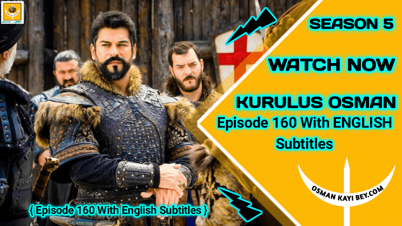 Watch Kurulus Osman Season 5 Episode 160