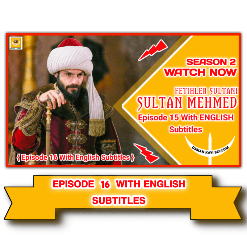 Mehmed Fetihler Sultani Season 2 Episode 16 With English Subtitles