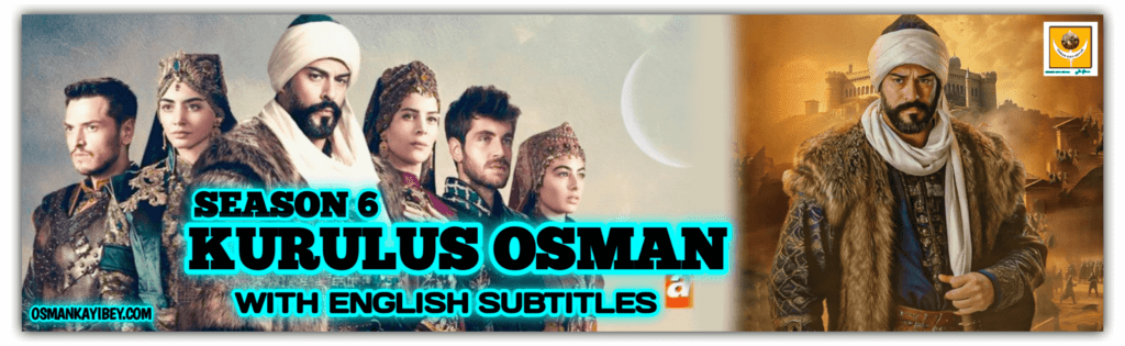 Kurulus Osman Season 6 With English Subtitles