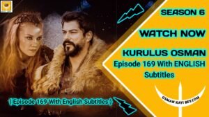 Kurulus Osman Season 6 Episode 169 With English Subtitles