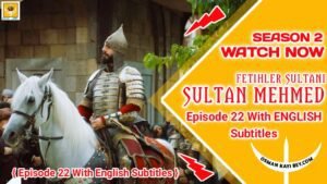 Mehmed Fetihler Sultani Season 2 Episode 22 With English Subtitles