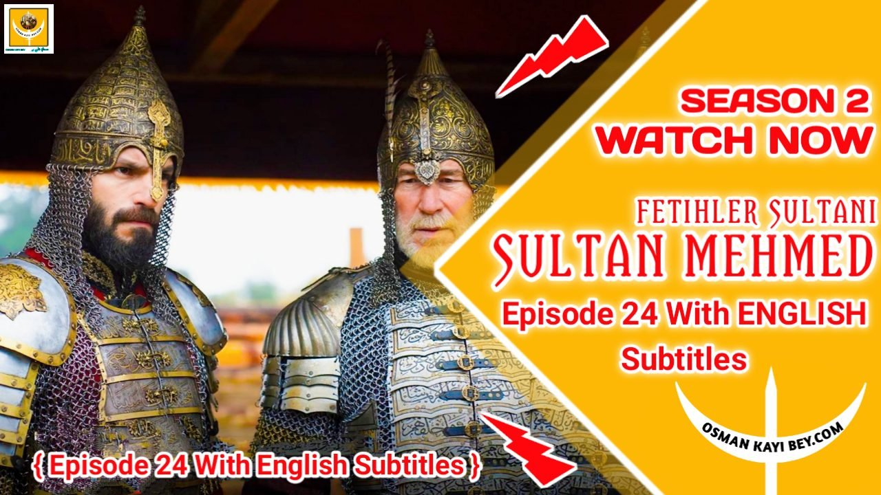 Mehmed Fetihler Sultani Season 2 Episode 24 English Subtitles