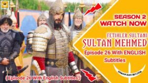 Mehmed Fetihler Sultani Season 2 Episode 26 English Subtitles