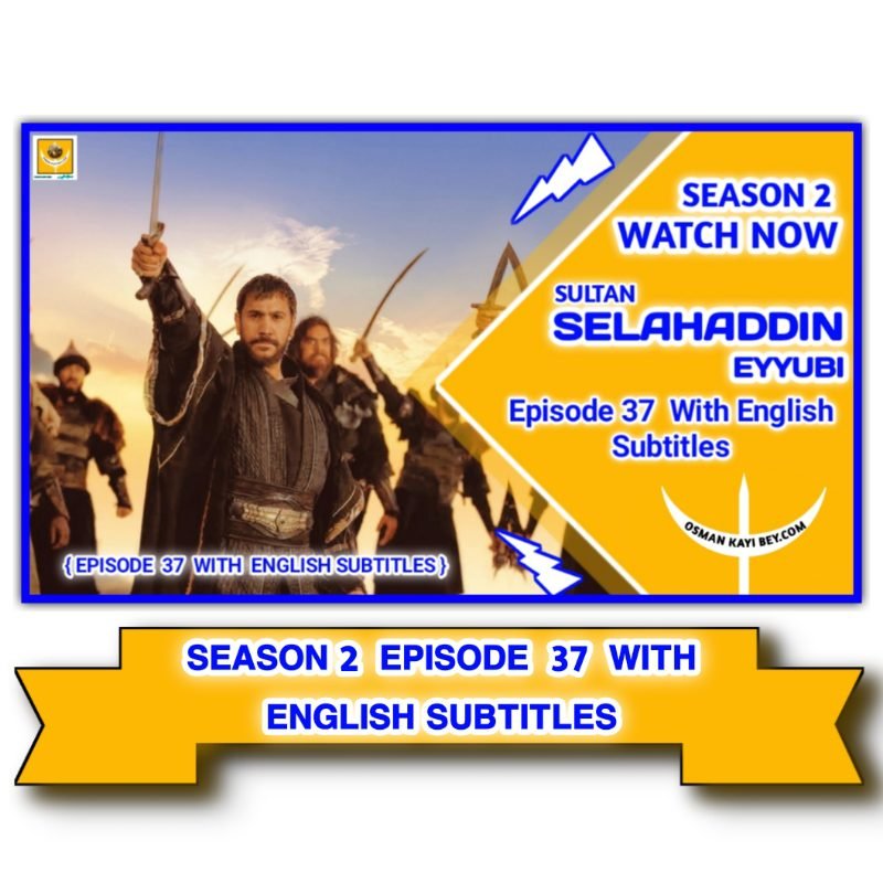 Selahaddin Eyyubi Season 2 Episode 37 With English Subtitles