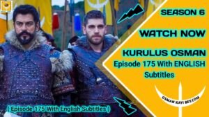 Kurulus Osman Season 6 Episode 175 With English Subtitles