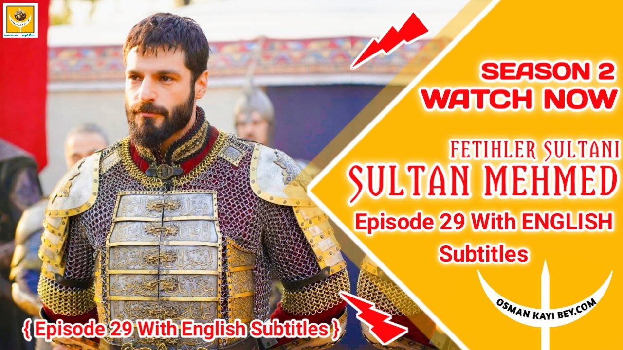 Mehmed Fetihler Sultani Season 2 Episode 29 With English Subtitles