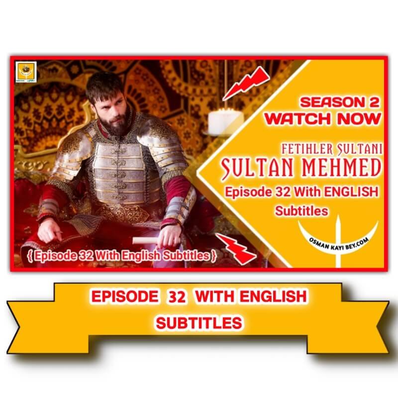 Mehmed Fetihler Sultani Season 2 Episode 32 English Subtitles