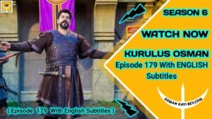 Kurulus Osman Season 6 Episode 179 With English Subtitles