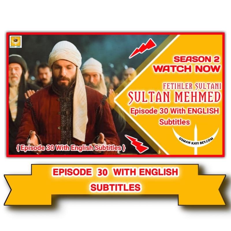 Mehmed Fetihler Sultani Season 2 Episode 30 With English Subtitles