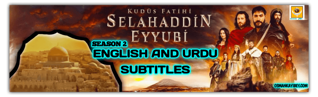 Selahaddin Eyyubi Season 2 With English And Urdu Subtitles