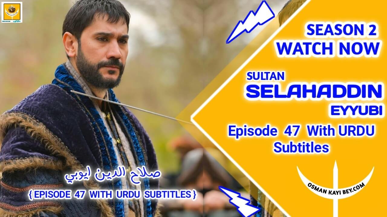 Salahuddin Ayyubi Season 2 Episode 47 With Urdu Subtitles