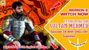 Mehmed Fetihler Sultani Episode 34 With English Subtitles