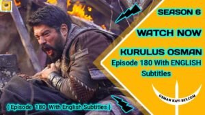 Kurulus Osman Season 6 Episode 180 With English Subtitles