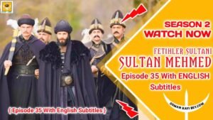 Mehmed Fetihler Sultani Season 2 Episode 35 English Subtitles