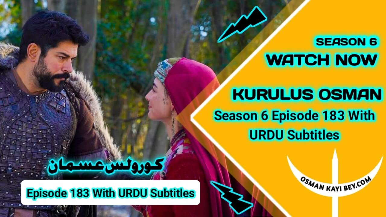 Kurulus Osman Season 6 Episode 183 With Urdu Subtitles