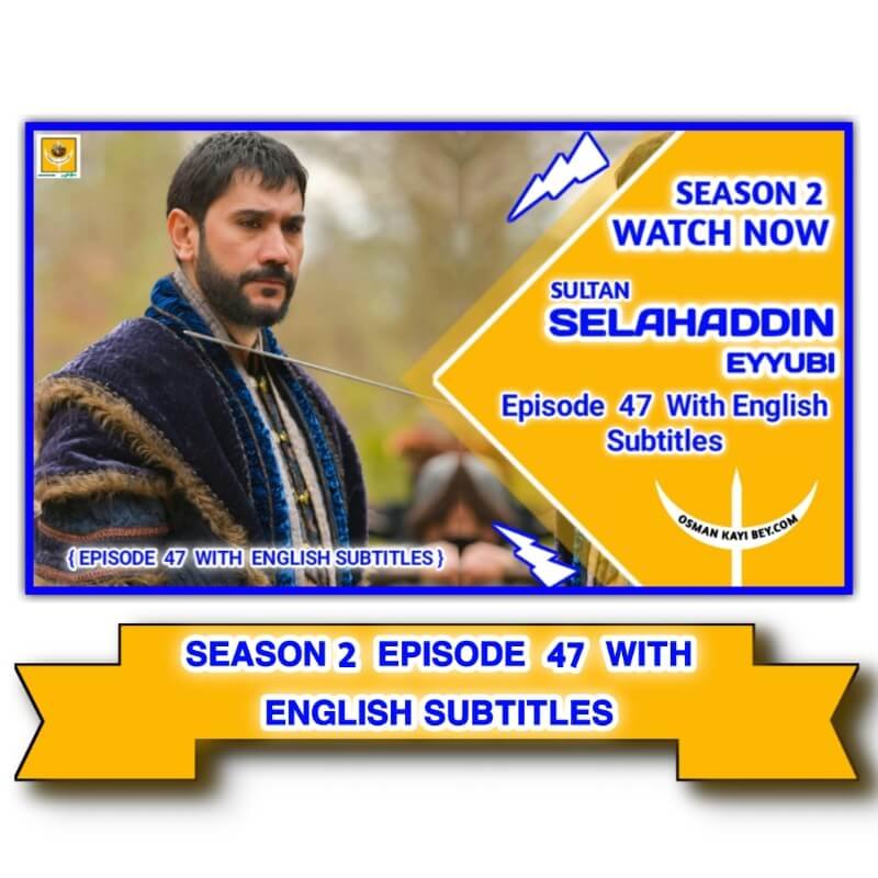 Selahaddin Eyyubi Season 2 Episode 47 English Subtitles