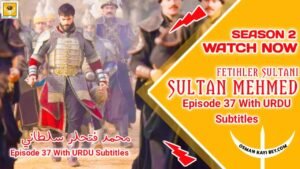 Mehmed Fetihler Sultani Season 2 Episode 37 With Urdu Subtitles