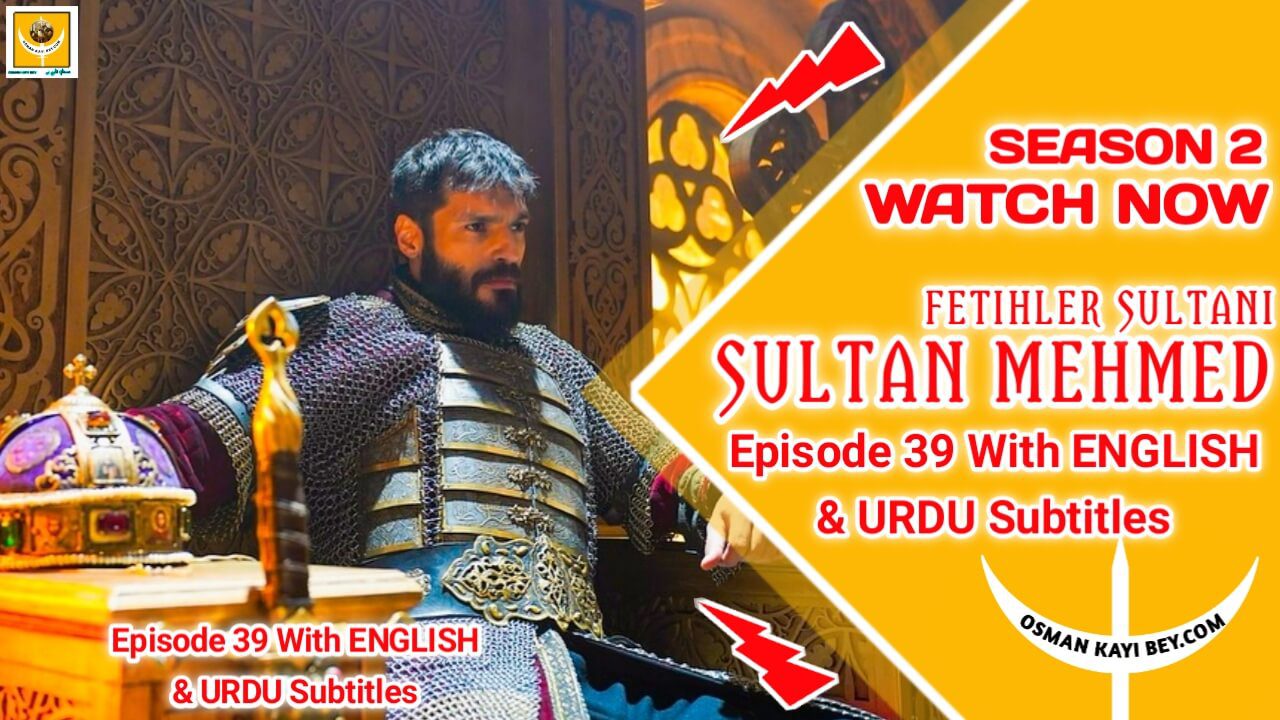 Mehmed Fetihler Sultani Season 2 Episode 39 With English And Urdu Subtitles
