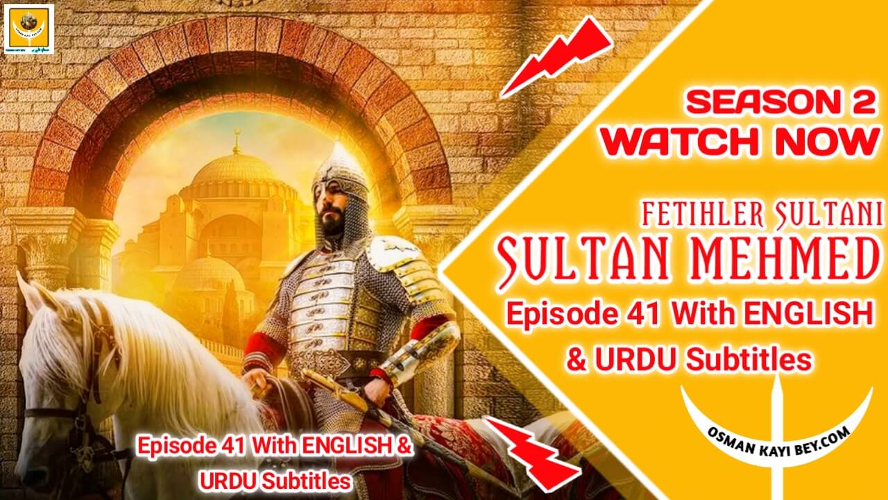 Mehmed Fetihler Sultani Season 2 Episode 41 With English And Urdu Subtitles