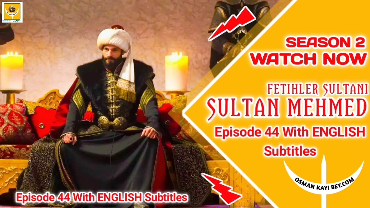 Mehmed Fetihler Sultani Season 2 Episode 44 With English Subtitles